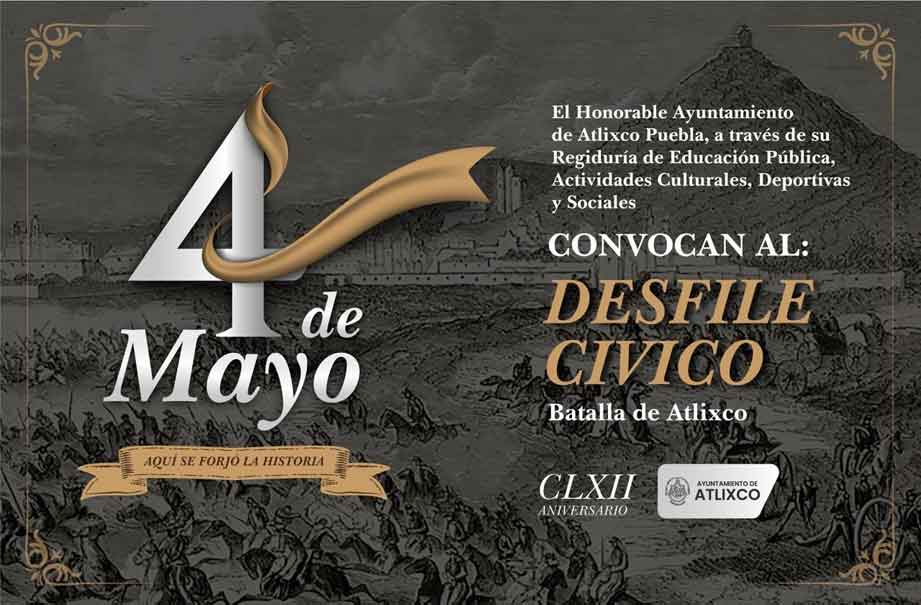 Convocatoria en Atlixco para el Desfile Cívico Militar del 4 de mayo