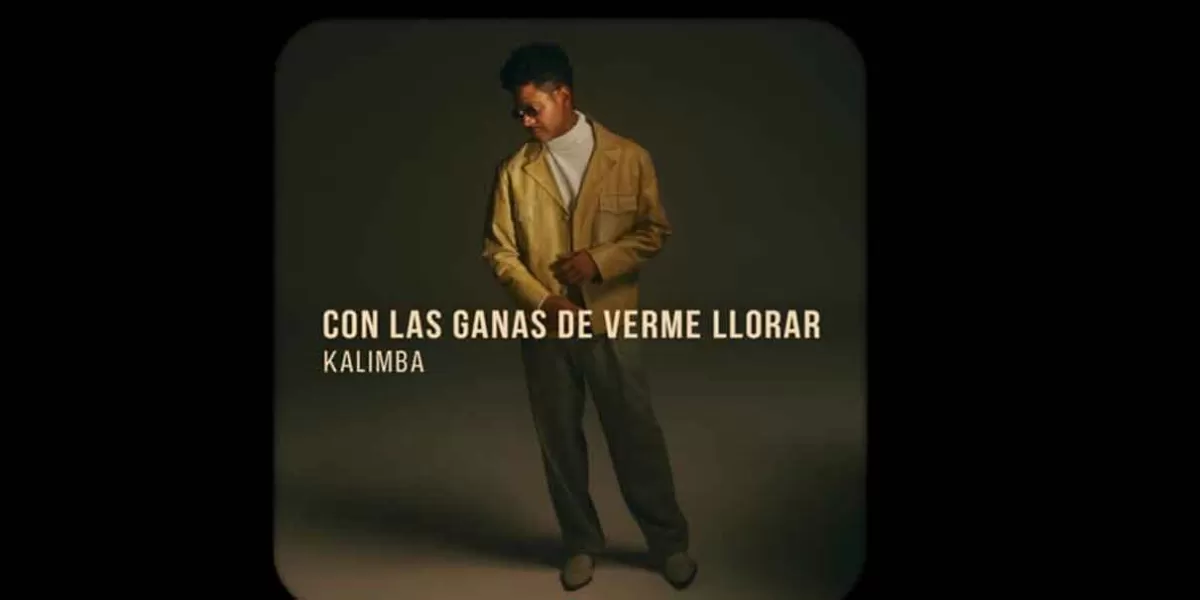 Kalimba presenta su nueva canción “Con las ganas de verme llorar”