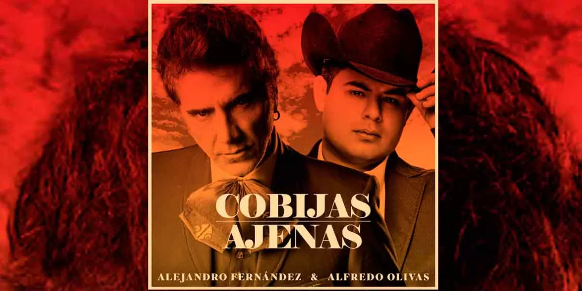 “Cobijas Ajenas”, puro sentimiento de Alejandro Fernández y Alfredo Olivas 