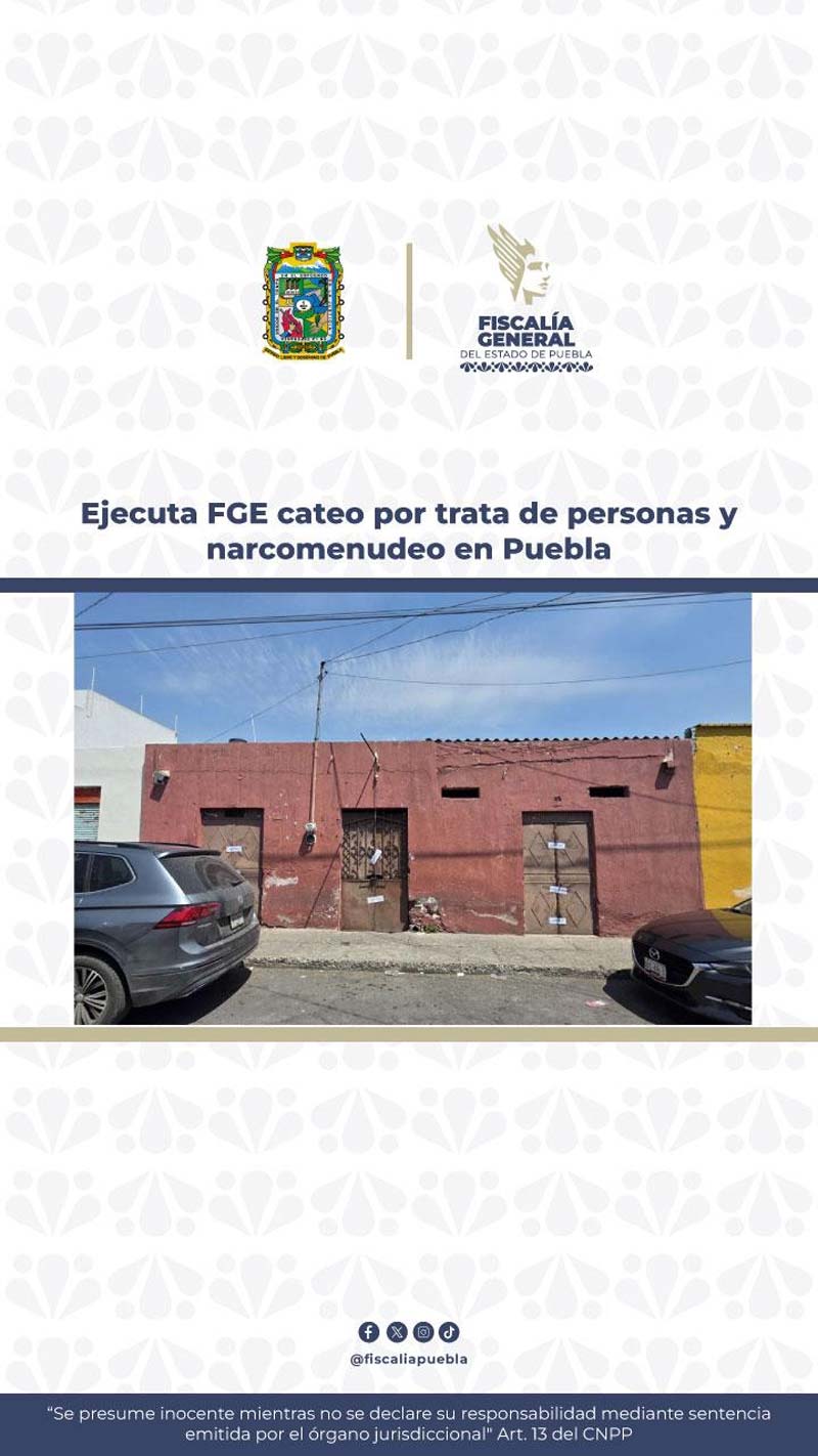 FGE Puebla realiza cateo por trata de personas y narcomenudeo; hay un detenido