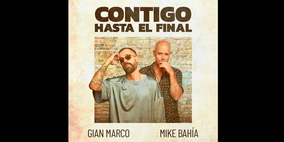Gian Marco y Mike Bahía unidos con “Contigo hasta el final”