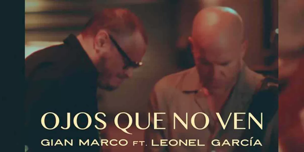 Poderoso dueto entre Gian Marco y Leonel interpretan “Ojos que no ven”