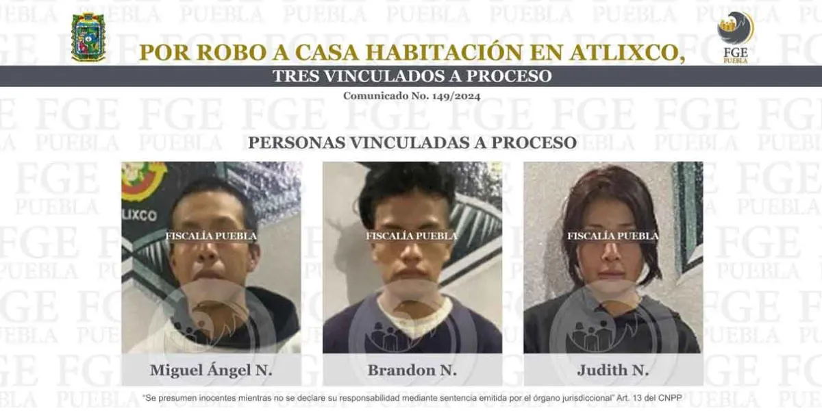 Por robo a casa habitación en Atlixco, tres vinculados a proceso