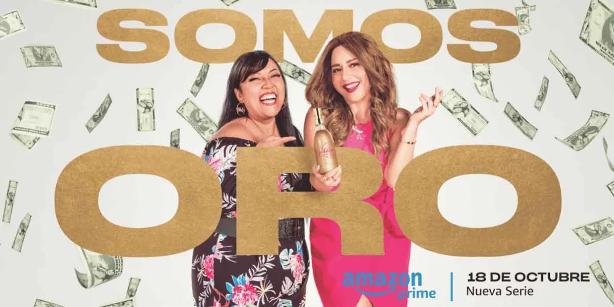 “Somos Oro” la nueva serie de comedia mexicana