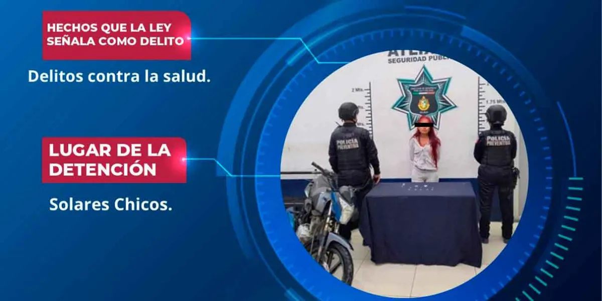 Detienen a mujer por posesión de “cristal” durante patrullaje en Atlixco