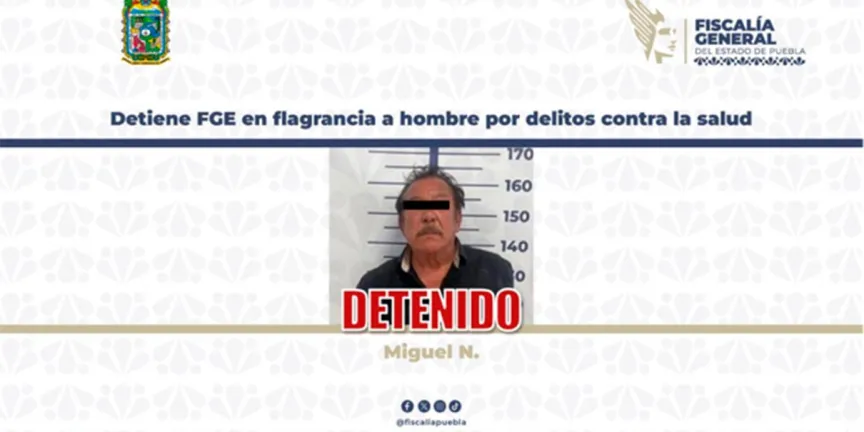 FGE Puebla detiene a hombre de 72 años con presunta droga en operativo