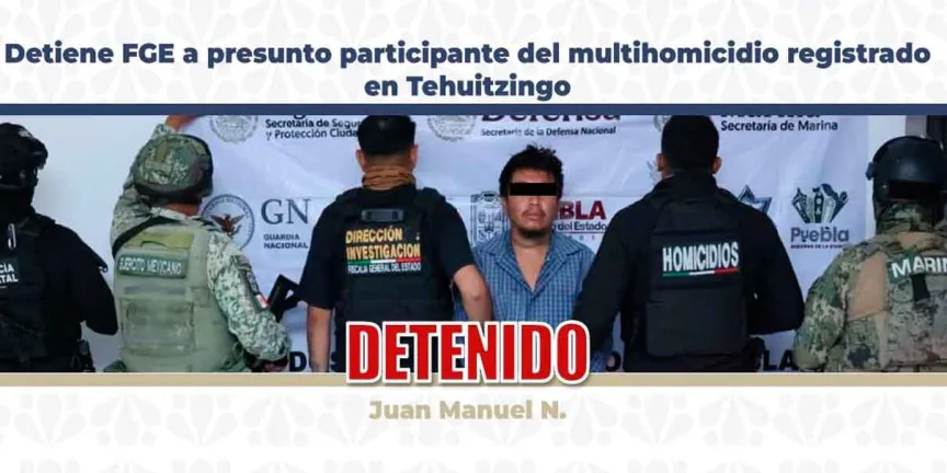 Fiscalía detuvo a implicado en masacre de Tehuitzingo; investigan disputas familiares