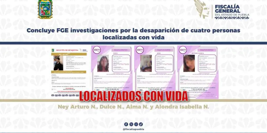 FGE Puebla cierra caso de desaparición tras localizar a cuatro personas con vida